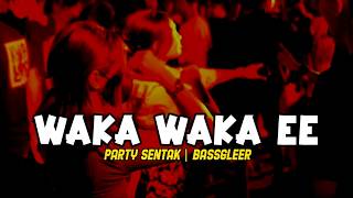PARTY SENTAK 🔥 WAKA WAKA E REMIX - BASSGLEER - RIFIN D_JOKS