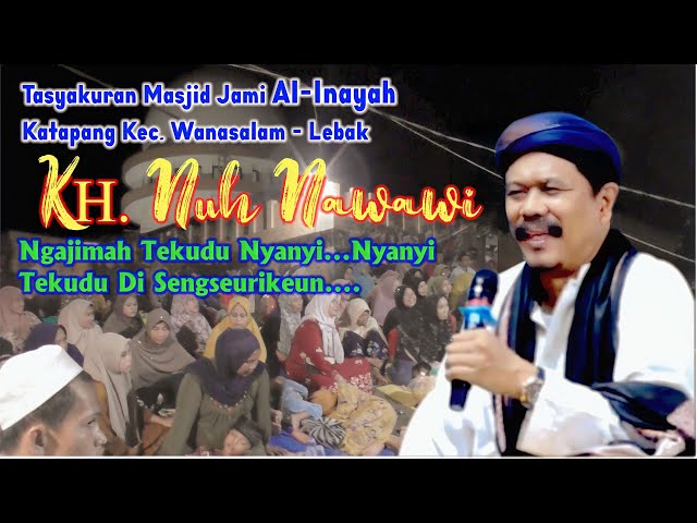 Ceramah KH. Nuh Nawawi dari Pandeglang Tasyakuran Masjid Jami AL-INAYAH Katapang class=