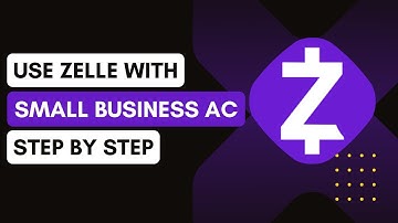 How To Use Zelle With A Small Business Account !