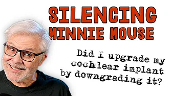 If It Ain't Broke, Fix it Anyway! How I may have upgraded my Cochlear Implant by downgrading it.
