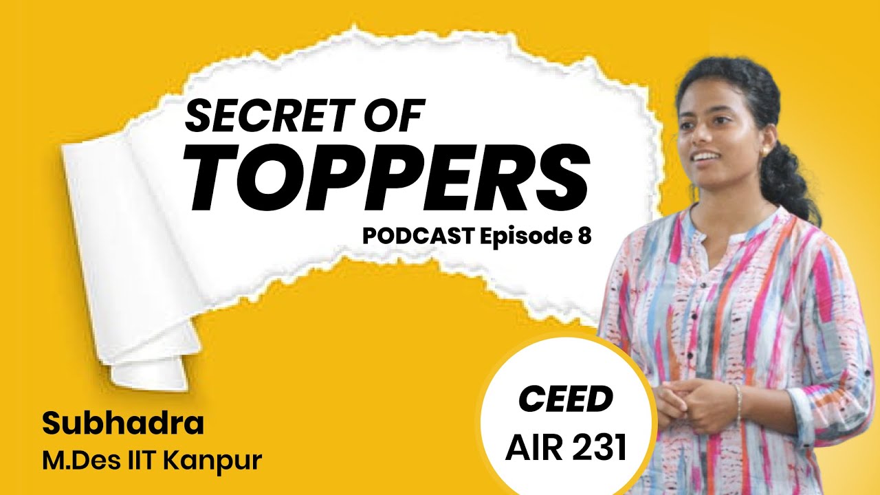 Secrets of Toppers Ep. 8 | CEED AIR 231 Subhadra | IIT Kanpur