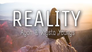 Ayon ft. Krysta Youngs - REALITY ( lyrics )