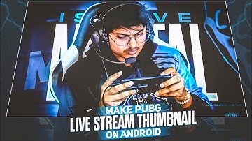 HOW TO MAKE PUBG LIVE STREAM THUMBNAIL | IN ANDROID | PS TOUCH | PS CC | HINDI | URDU |