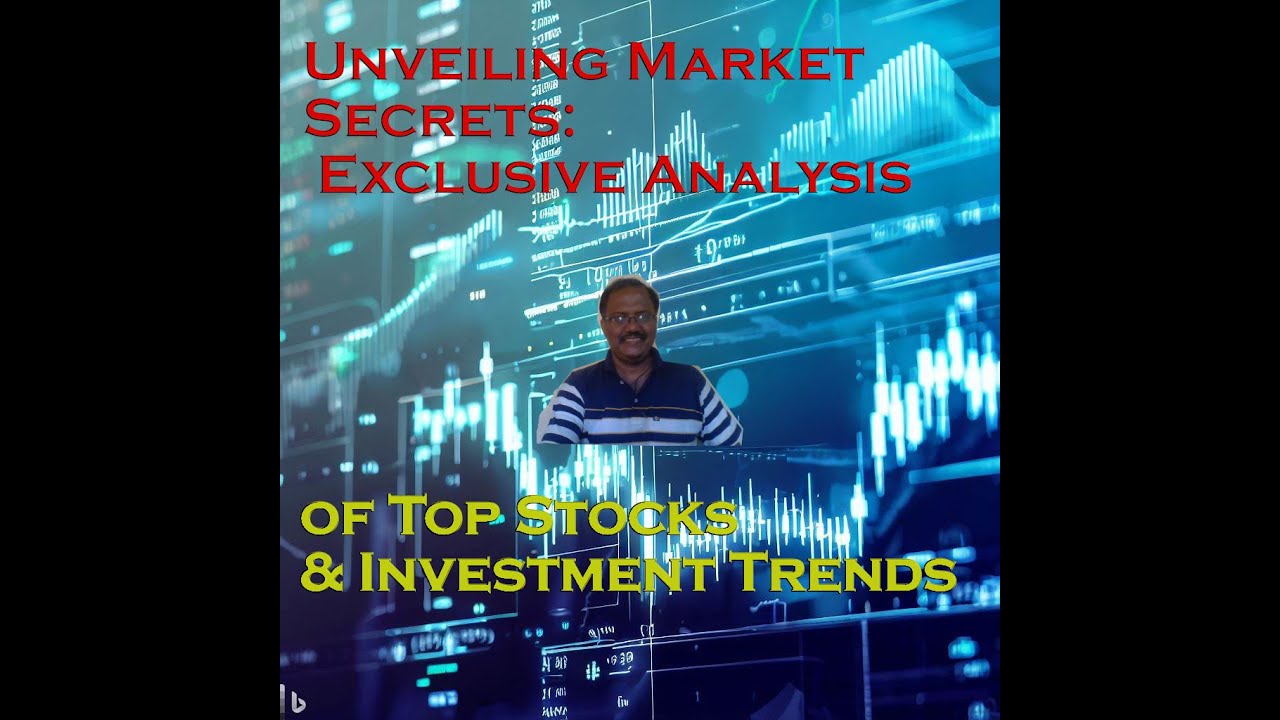 Unveiling Market Secrets Exclusive Analysis of Top Stocks & Investment