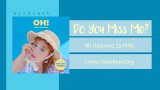 Oh Hayoung (오하영) - Do You Miss Me? (Color Coded Lyrics Han/Rom/Eng)