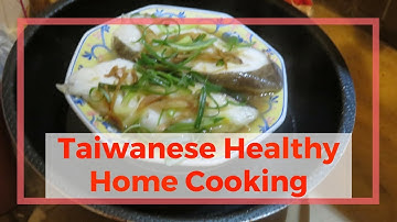 Healthy Taiwanese home cooking - steamed fish, bamboo shoot soup, and boiled string bean