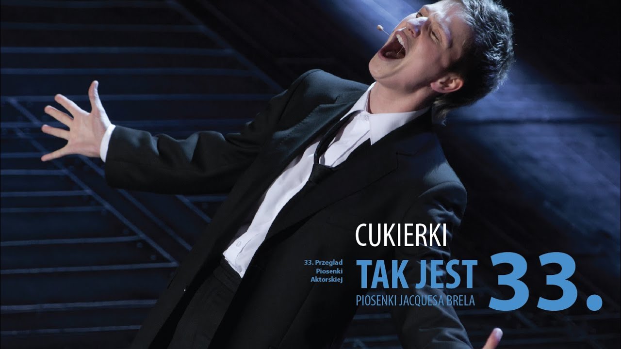 Cukierki - Szymon Mysłakowski (Tak Jest Piosenki J.Brela Koncert Galowy 33. PPA)