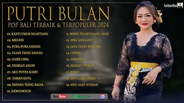 Putri Bulan - Lagu Pop Bali Terbaik & Terpopuler 2024 | Full Album
