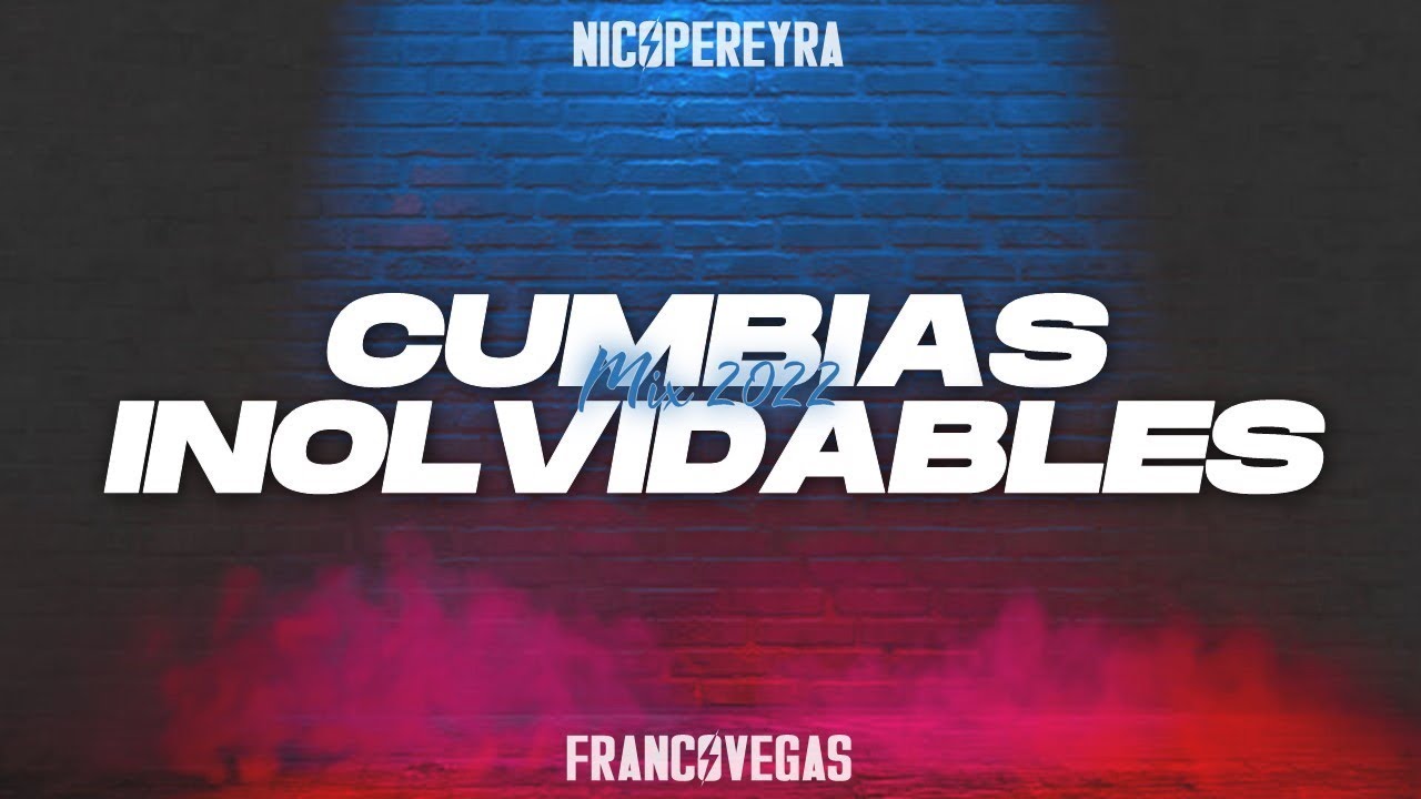 CUMBIAS INOLVIDABLES - Cachengue Mix 2022 - Franco Vegas Ft - Nico Pereyra
