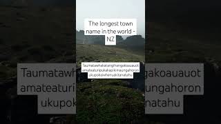 Longest Town Taumatawhakatangihangakoauauotamateaturipukakapikimaungahoronukupokaiwhenuakitanatahu