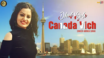 Dhol Vajde Canada Vich | Mirika Singh | Latest Punjabi Song 2018 | Level One Music