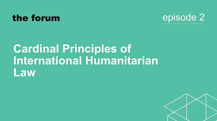 Cardinal Principles of International Humanitarian Law