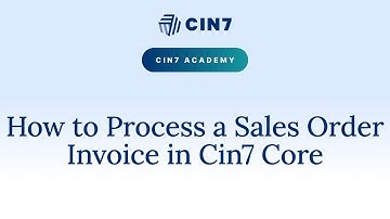 How to Process a Sale Order Invoice in Cin7 Core