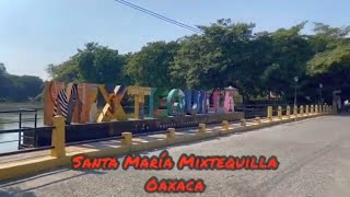 MIXTEQUILLA OAXACA LA PEQUEÑA VENECIA DEL ISTMO
