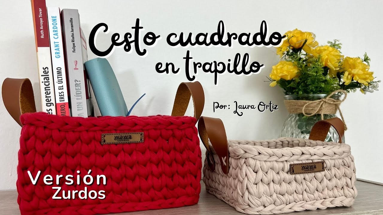 Versión Zurdos - Cesto Cuadrado en Trapillo - Tutorial de Crochet - Paso a Paso