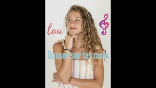 Lou ♡ Danser sur tes mots