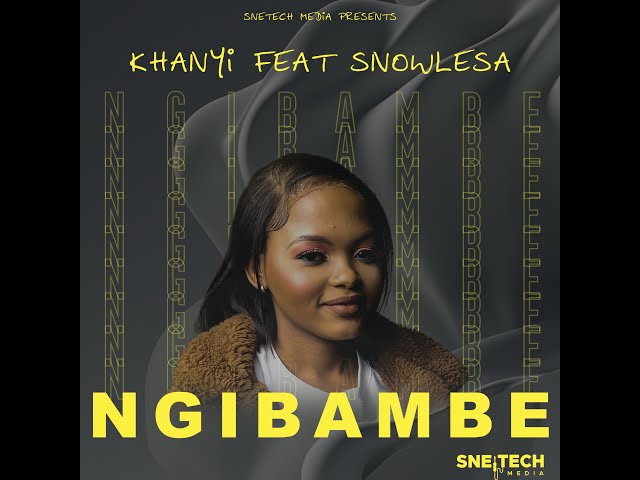 Khanyi feat. Snowlesa - Ngibambe class=