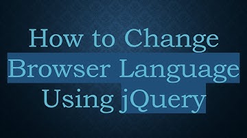 How to Change Browser Language Using jQuery