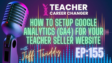 How to Setup Google Analytics (GA4) for your Teacher Seller Website