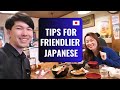 Tips for friendlier japanese  welcoming a friend