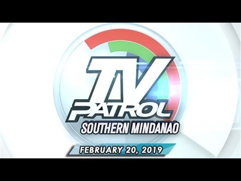 Video TV Patrol Southern Mindanao - February 20, 2019 - youtube