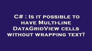 C# : Is it possible to have Multi-line DataGridView cells without wrapping text?