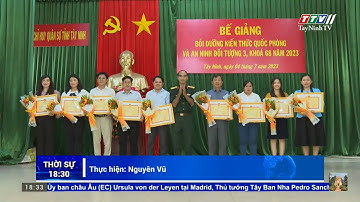 Bế giảng Lớp bồi dưỡng kiến thức Quốc phòng an ninh | TAYNINHTVDVC