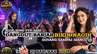 Download Lagu BLOKSONG FYP ASIK DANGDUT BANJAR BIKIN NAGIH GOYANG SAMPAI MANCU'US