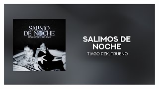 Tiago PZK - ‎Salimo de Noche [ Letra/Lyrics ]