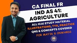 IND AS 41: Agriculture | FR CA Final | ICAI All Illus+ TYK + Practice Questions [ MAY/NOV 26 EXAM ]