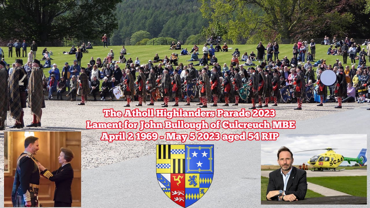 The Atholl Highlanders Parade 2023 - Lament for Major John Bullough MBE