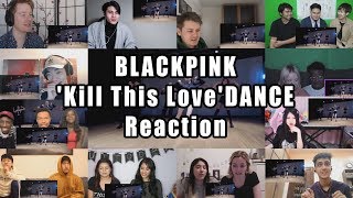 BLACKPINK - 'Kill This Love' DANCE PRACTICE VIDEO (MOVING VER.) "Reaction Mashup"