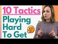 How To Play Hard To Get - 10 Subtle Tactics That Build Attraction Without Putting Them Off!