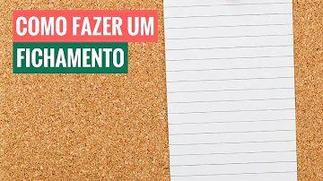 Como fazer um fichamento bom?