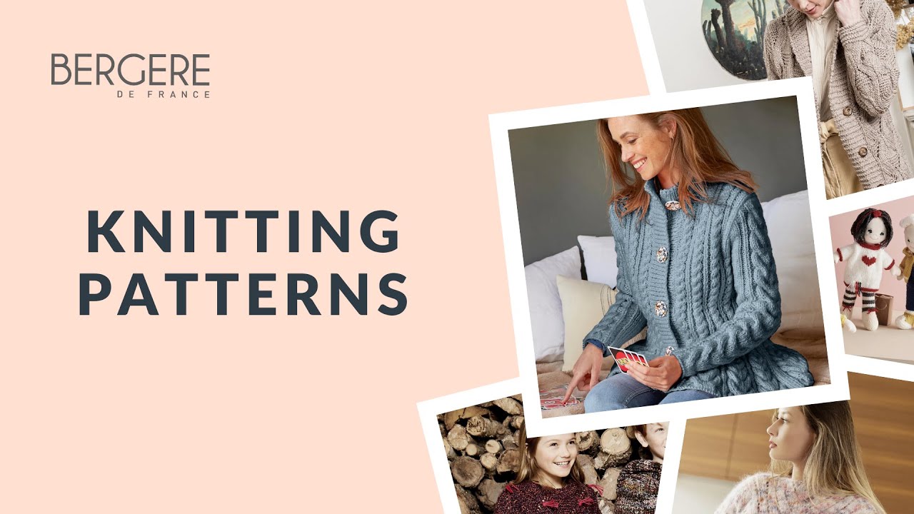 Knitting patterns Bergère de France YouTube