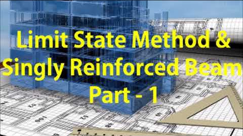 RCC Limit State Method || Basic Concept|| IS 456:2000 || Singly reinforced Rectangular Beam|| Part 1