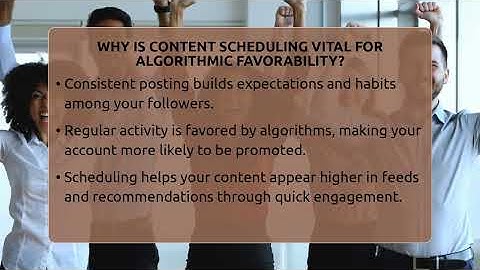 Why Is Content Scheduling Vital For Algorithmic Favorability? - Everyday-Networking
