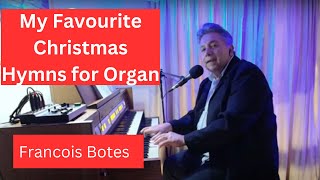 My Favourite Christmas Hymns for Organ : Francois Botes