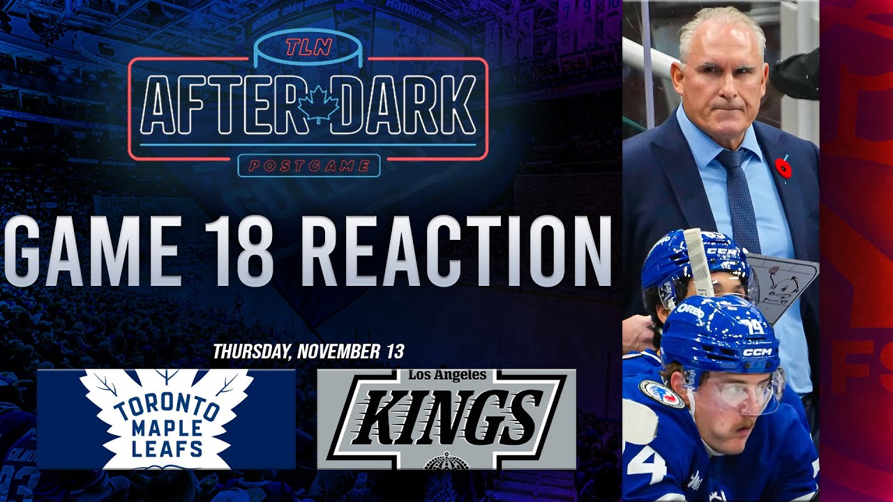 Toronto Maple Leafs vs Los Angeles Kings Postgame Show | Game 18 | TLN After Dark