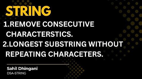 Remove Consecutive Characters & Longest Substring Without Repeating Characters | LeetCode C++