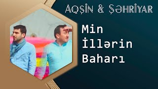 Aqsin Fateh & Sehriyar Mecidi - Min Illerin Bahari 2016 Resimi