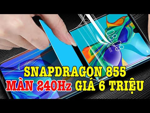 Tư vấn điện thoại Snapdragon 855 Màn 240Hz GIÁ HƠN 6 TRIỆU