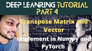 Part 4 Deep learning -  Math Prerequisites - How to transpose matrix and vector
