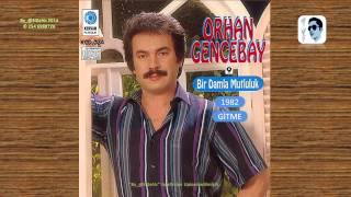 Orhan Gencebay - Gitme Resimi