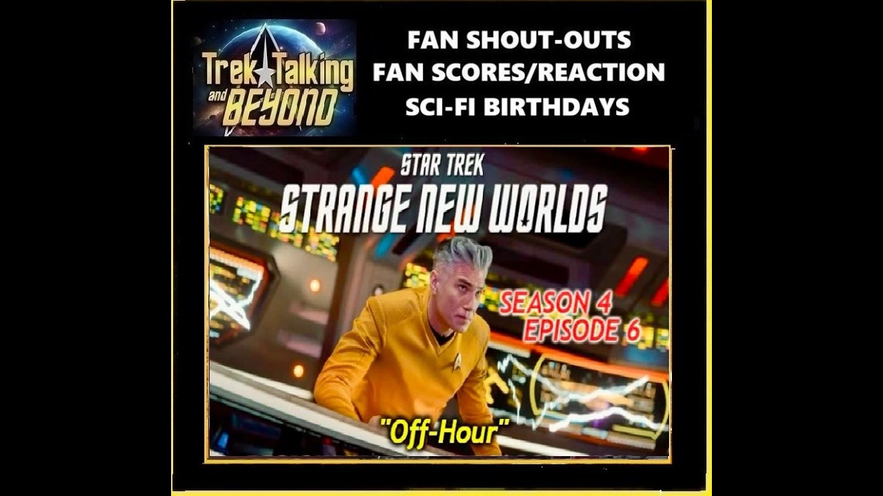 Trek Talking and Beyond Episode 697- Strange New Worlds: A High-Stakes Adventure