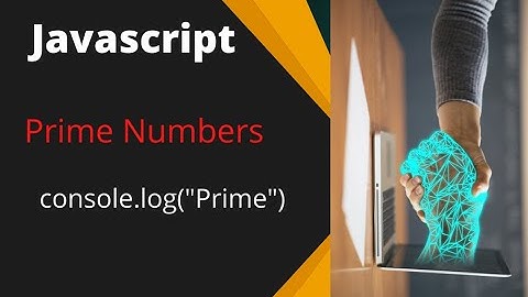 Prime Number || javascript || For Loop