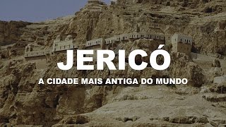Jericó | A cidade mais antiga do mundo.