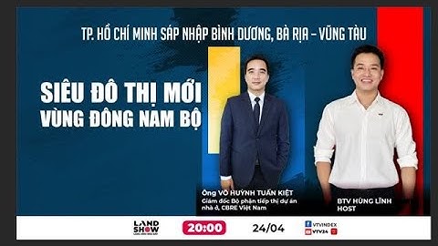TP. HỒ CHÍ MINH SÁP NHẬP BÌNH DƯƠNG, BÀ RỊA – VŨNG TÀU: SIÊU ĐÔ THỊ MỚI VÙNG ĐÔNG NAM BỘ | VTV24