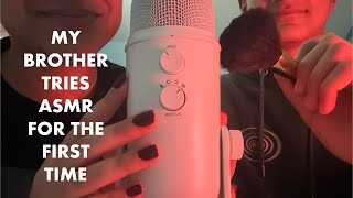 my brother tries ASMR!!