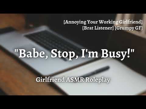 Teasing Your Busy Girlfriend [F4A] [Brat Listener] [Kisses] [Grumpy GF] [Girlfriend Audio Roleplay]